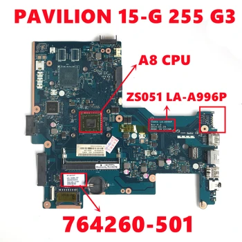 764260-501 764260-601 764260-001 Pentru HP PAVILION 15-G 255 G3 Laptop Placa de baza ZS051 LA-A996P Cu AMD A8 CPU DDR3 100% Testat