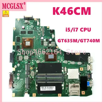 K46CM Cu i5/i7 CPU GT635M/GT740M-V2G GPU Placa de baza Pentru ASUS A46C K46C K46CB K46CM Laptop Placa de baza 100% Testat OK de Folosit 0