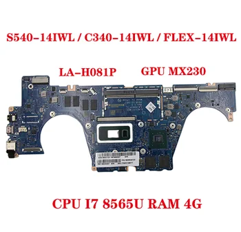 LA-H081P pentru Lenovo IdeaPad S540-14IWL / C340-14IWL / FLEX-14IWL Laptop Placa de baza cu CPU I7-8565U 4G GPU MX230 100% Test OK