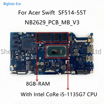 NB2629_PCB_MB_V3 Pentru Acer Swift SF514-55T Laptop Placa de baza Cu procesor Intel CoRe i5-1135G7 CPU 8GB/16GB Memorie 100% Testat pe Deplin
