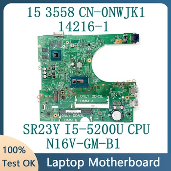 Placa de baza NWJK1 0NWJK1 NC-0NWJK1 Cu SR23Y I5-5200U PROCESOR Pentru Dell 15 3558 Laptop Placa de baza 14216-1 N16V-GM-B1 100% Testate Complet