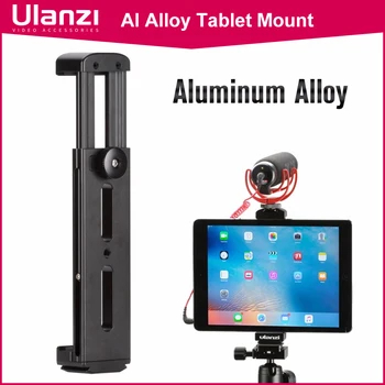 Ulanzi Aluminiu Tableta Tripod Mount w Rece Pantof de Montare Pad Clip Suportului Suportul 1/4 Șurub pentru iPad Pro Mini cele Mai multe Tablete